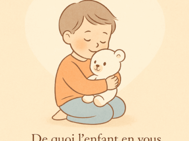 De quoi l’enfant en vous a-t-il besoin aujourd’hui ?